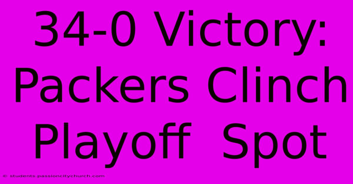 34-0 Victory: Packers Clinch Playoff  Spot