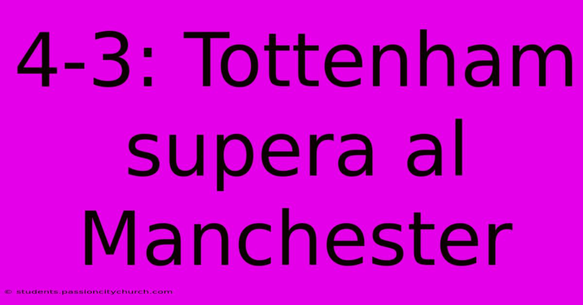 4-3: Tottenham Supera Al Manchester