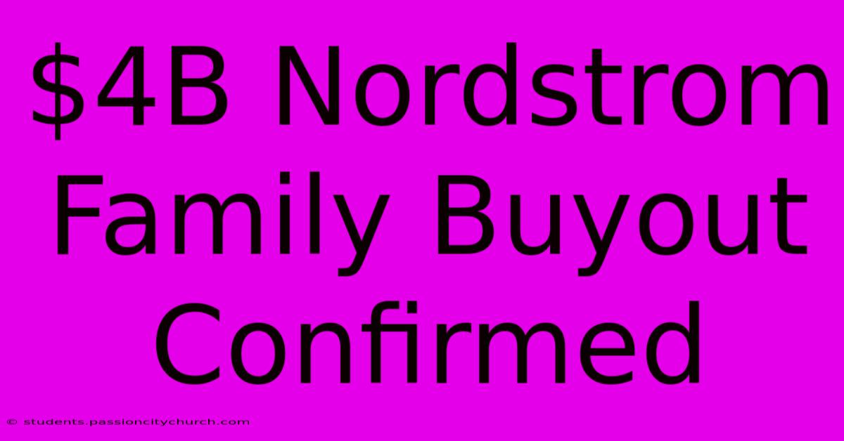 $4B Nordstrom Family Buyout Confirmed