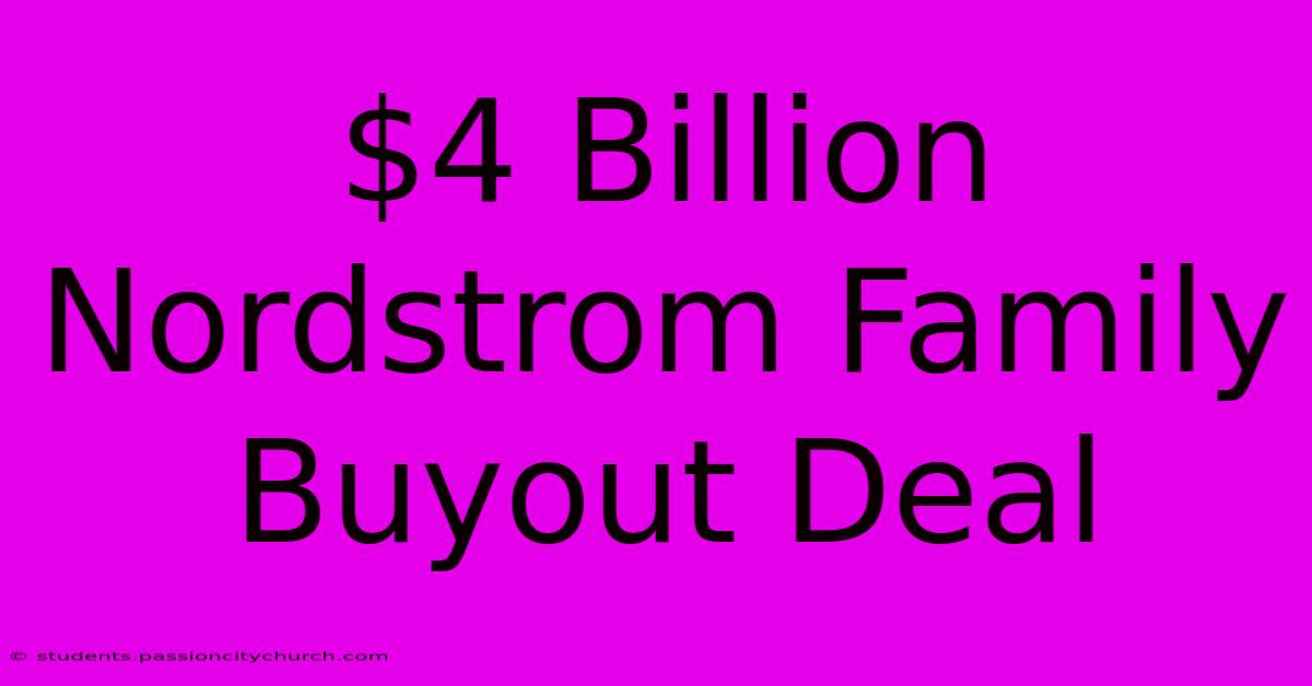 $4 Billion Nordstrom Family Buyout Deal