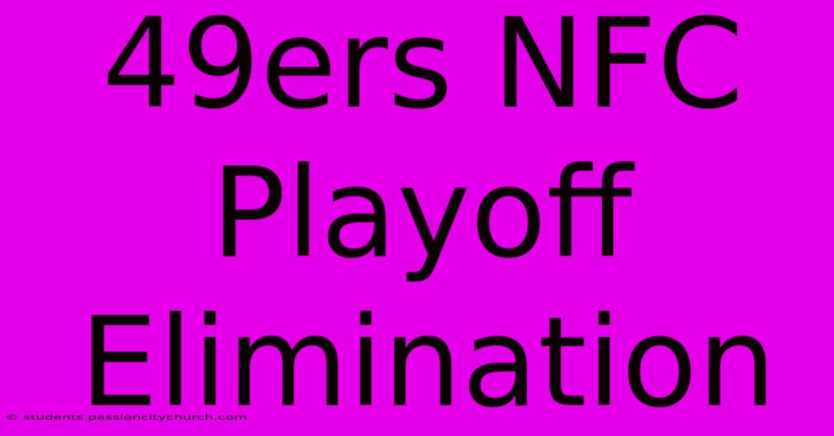 49ers NFC Playoff Elimination