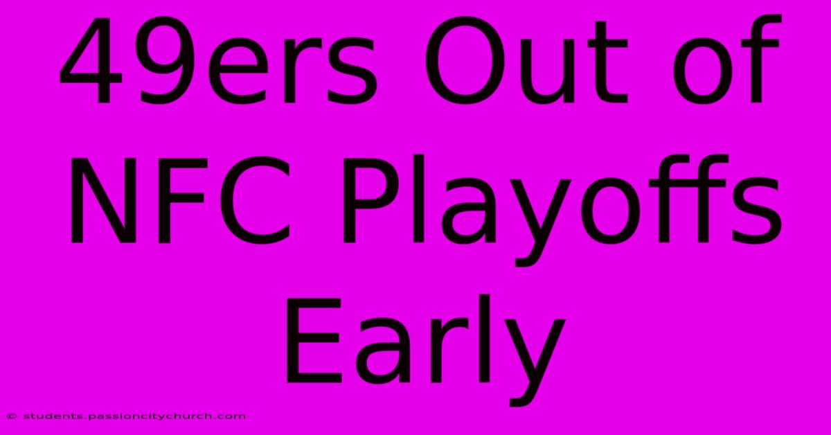 49ers Out Of NFC Playoffs Early