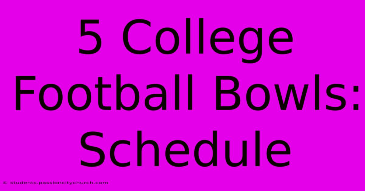 5 College Football Bowls: Schedule