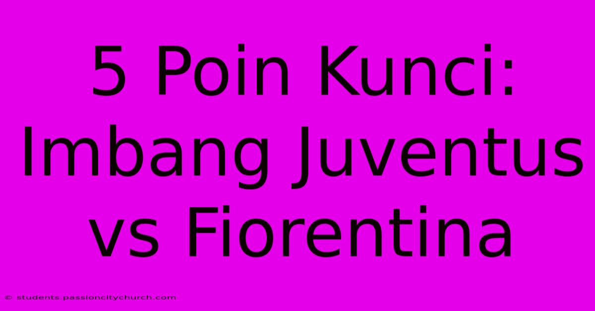 5 Poin Kunci: Imbang Juventus Vs Fiorentina