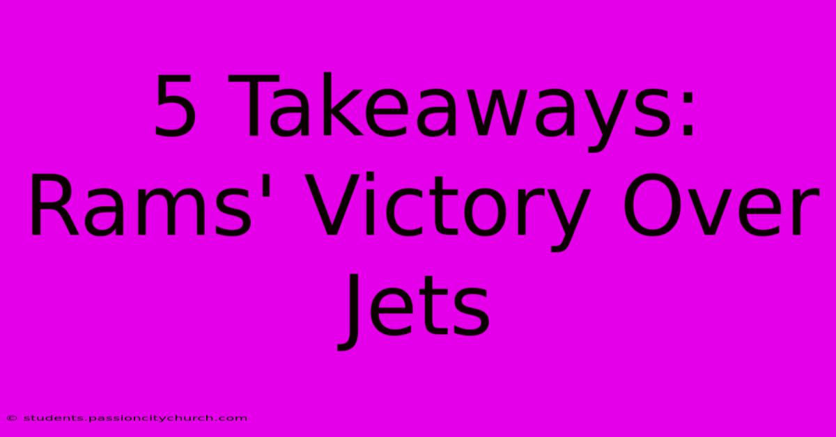 5 Takeaways: Rams' Victory Over Jets