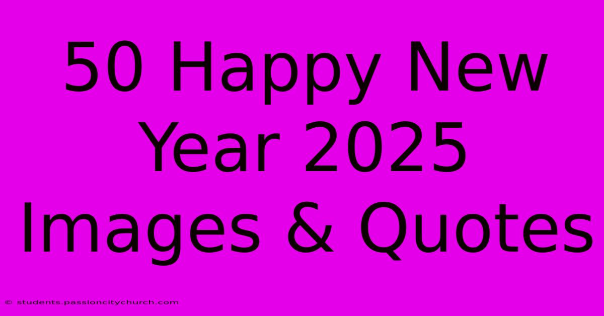 50 Happy New Year 2025 Images & Quotes