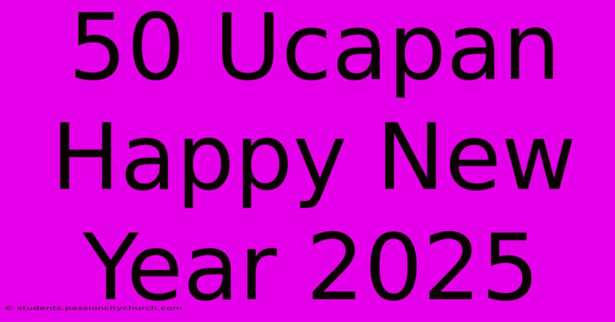 50 Ucapan Happy New Year 2025