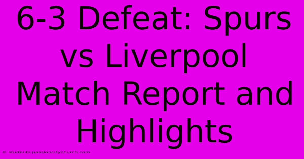 6-3 Defeat: Spurs Vs Liverpool Match Report And Highlights