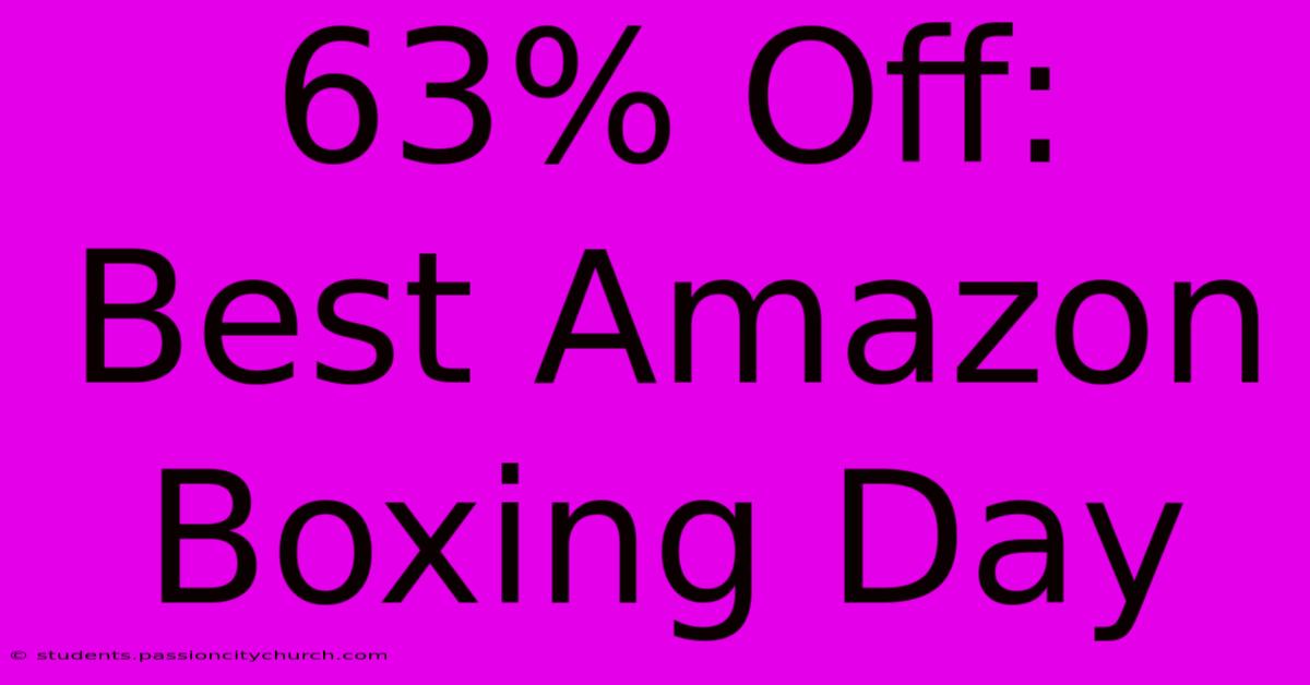 63% Off: Best Amazon Boxing Day