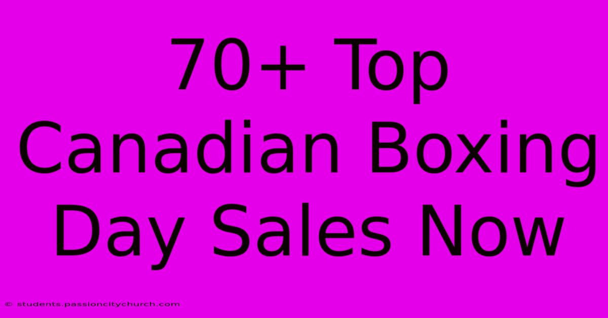 70+ Top Canadian Boxing Day Sales Now