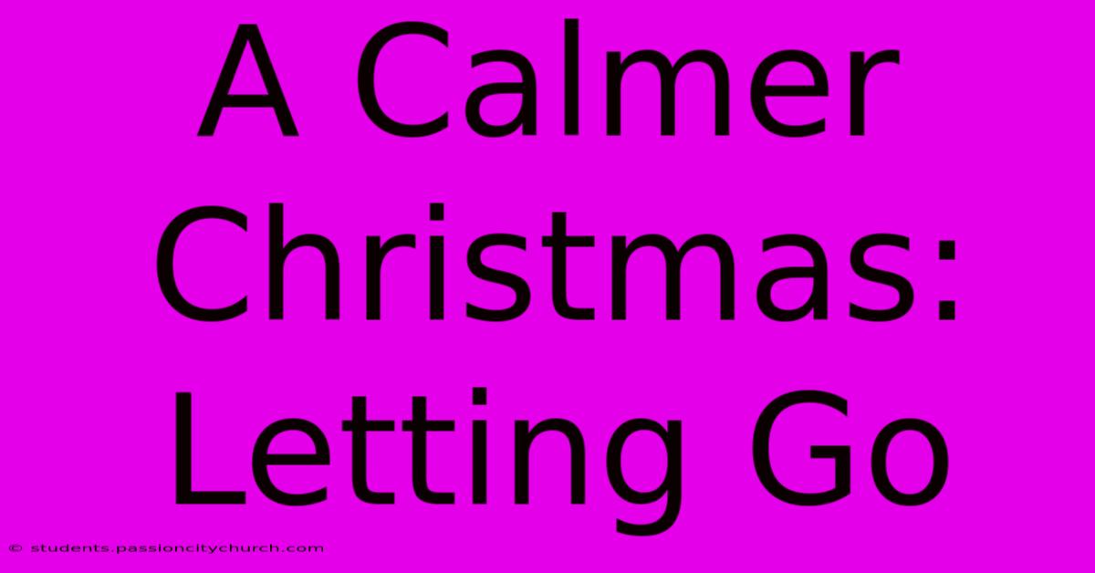 A Calmer Christmas: Letting Go