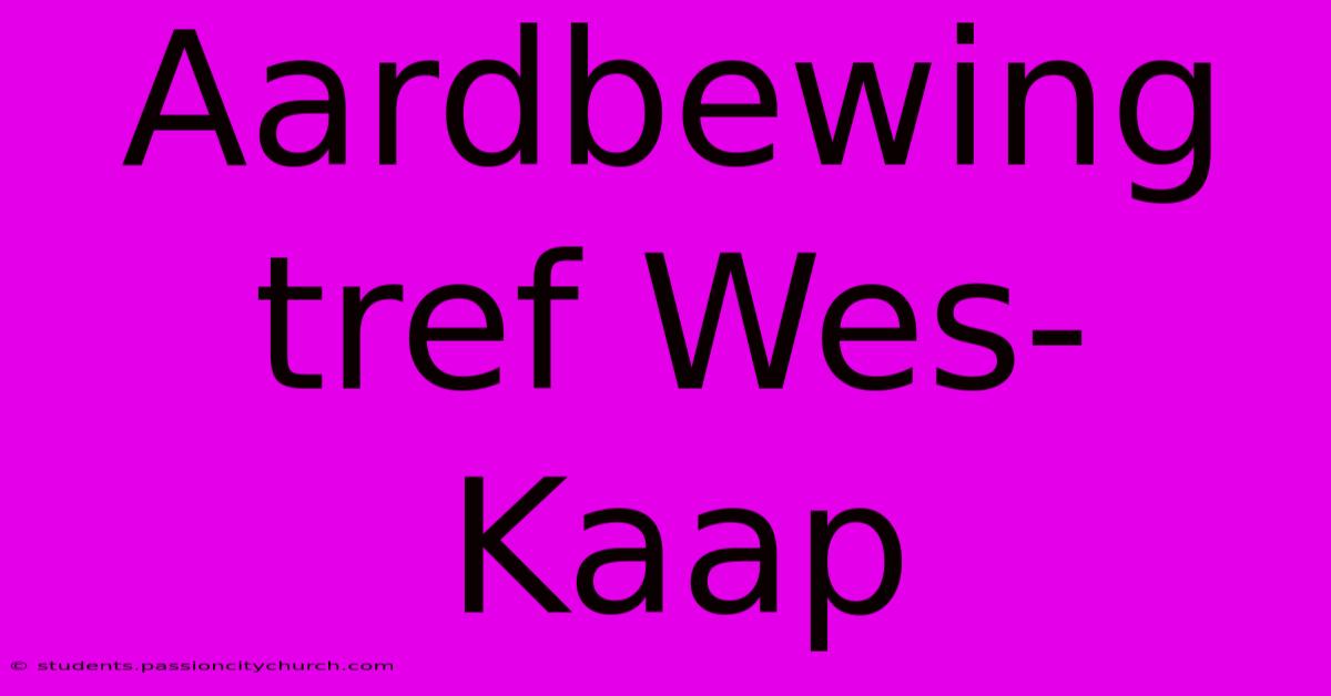 Aardbewing Tref Wes-Kaap