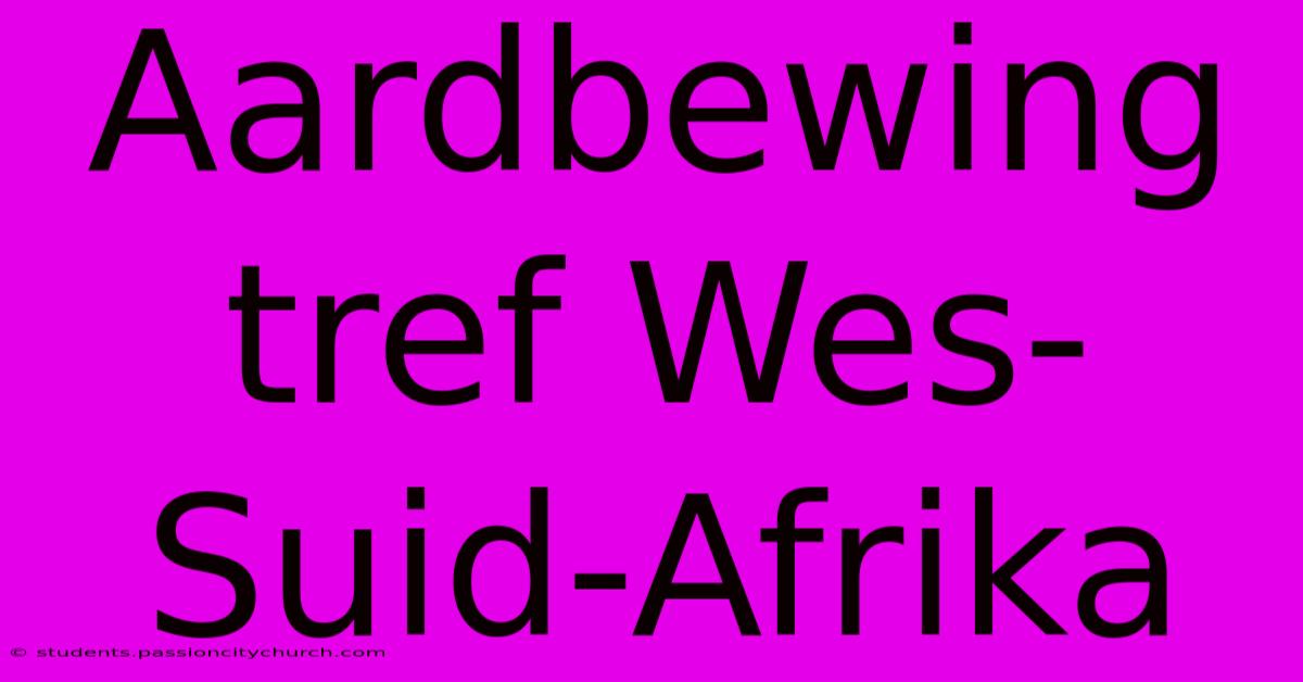 Aardbewing Tref Wes-Suid-Afrika