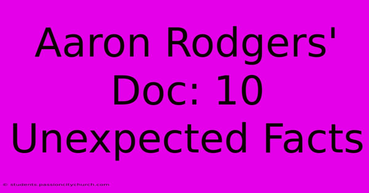 Aaron Rodgers' Doc: 10 Unexpected Facts