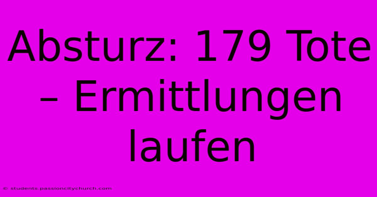 Absturz: 179 Tote – Ermittlungen Laufen