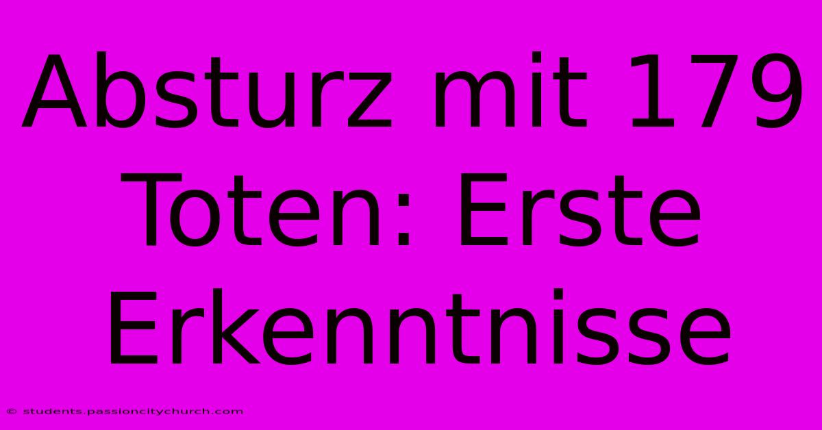 Absturz Mit 179 Toten: Erste Erkenntnisse