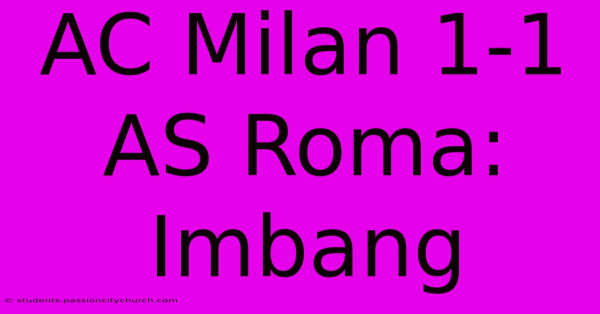 AC Milan 1-1 AS Roma: Imbang