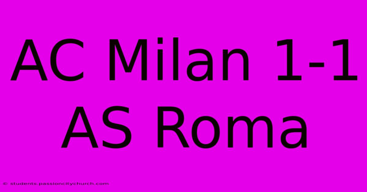 AC Milan 1-1 AS Roma