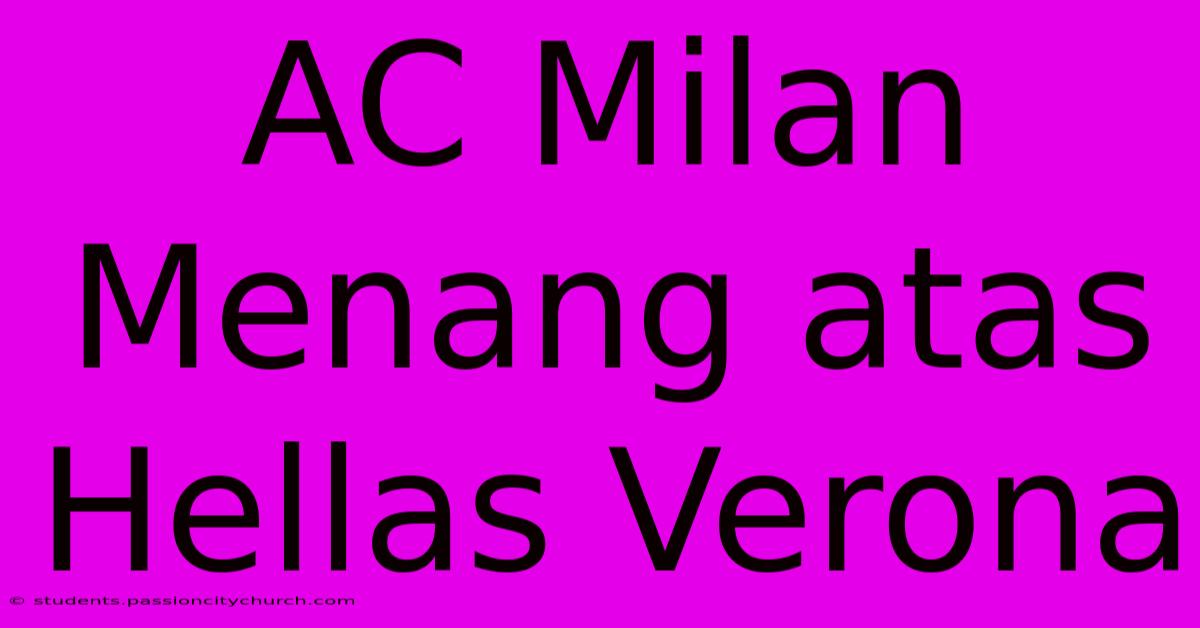 AC Milan Menang Atas Hellas Verona