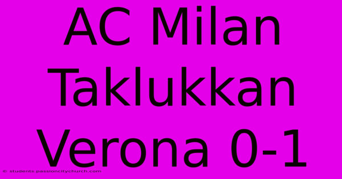 AC Milan Taklukkan Verona 0-1