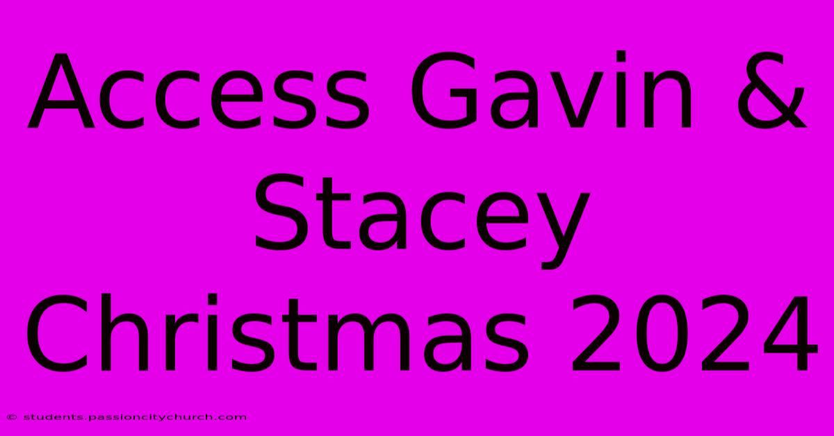 Access Gavin & Stacey Christmas 2024