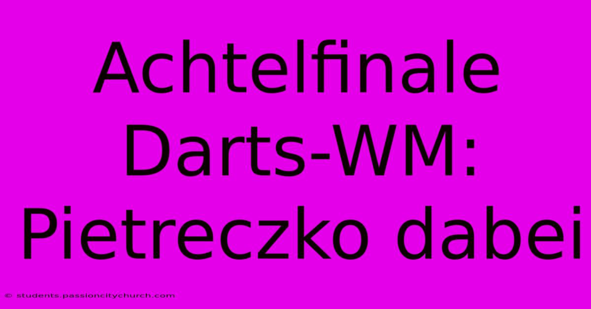 Achtelfinale Darts-WM: Pietreczko Dabei