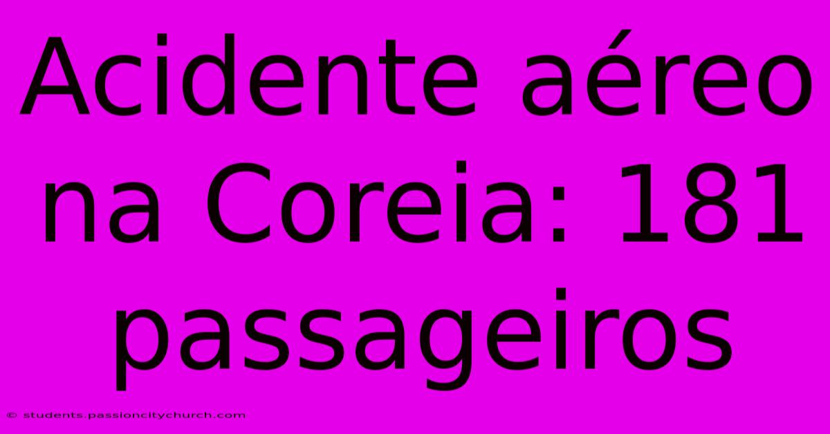 Acidente Aéreo Na Coreia: 181 Passageiros