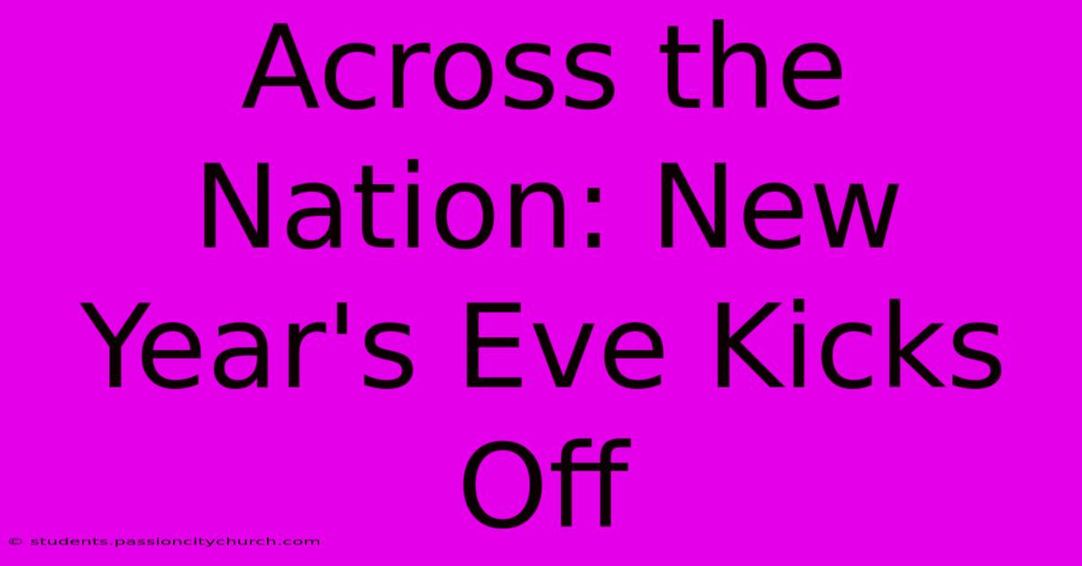 Across The Nation: New Year's Eve Kicks Off