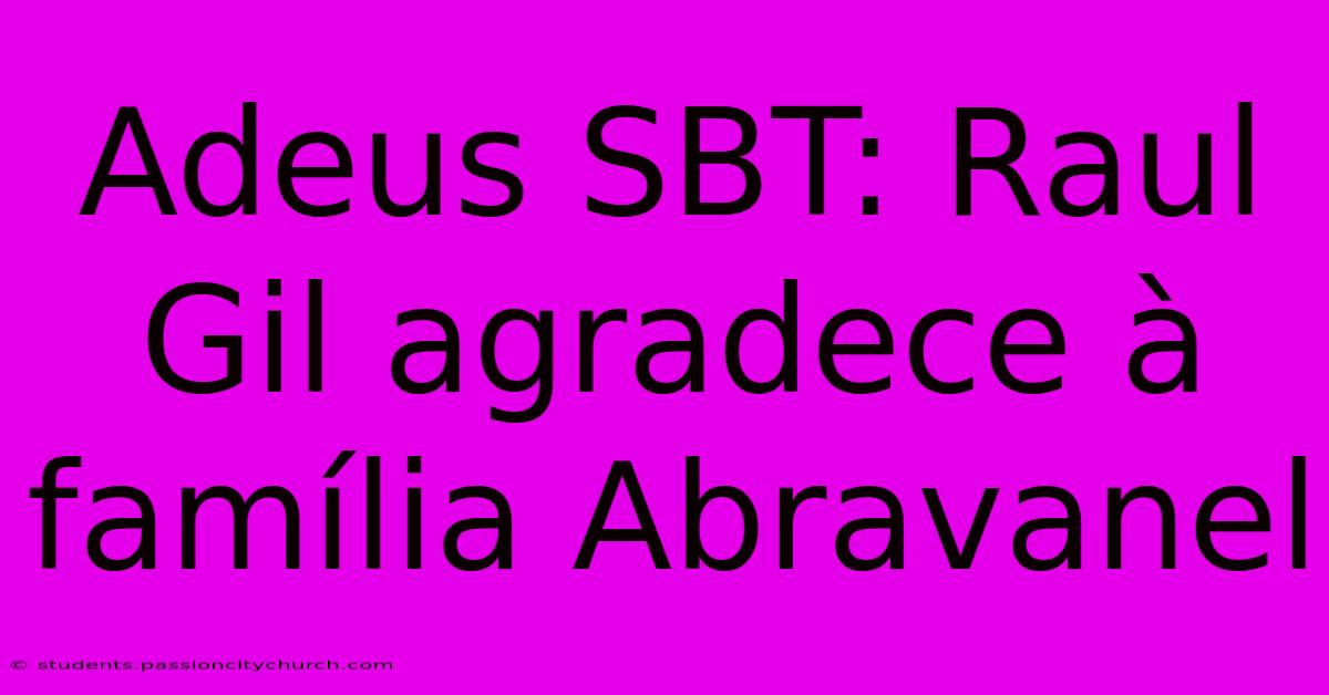 Adeus SBT: Raul Gil Agradece À Família Abravanel