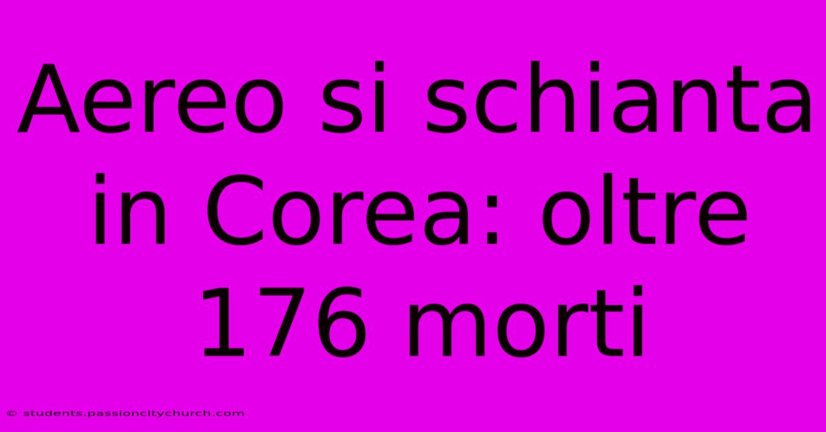 Aereo Si Schianta In Corea: Oltre 176 Morti