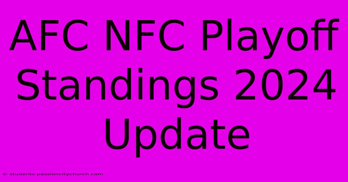 AFC NFC Playoff Standings 2024 Update