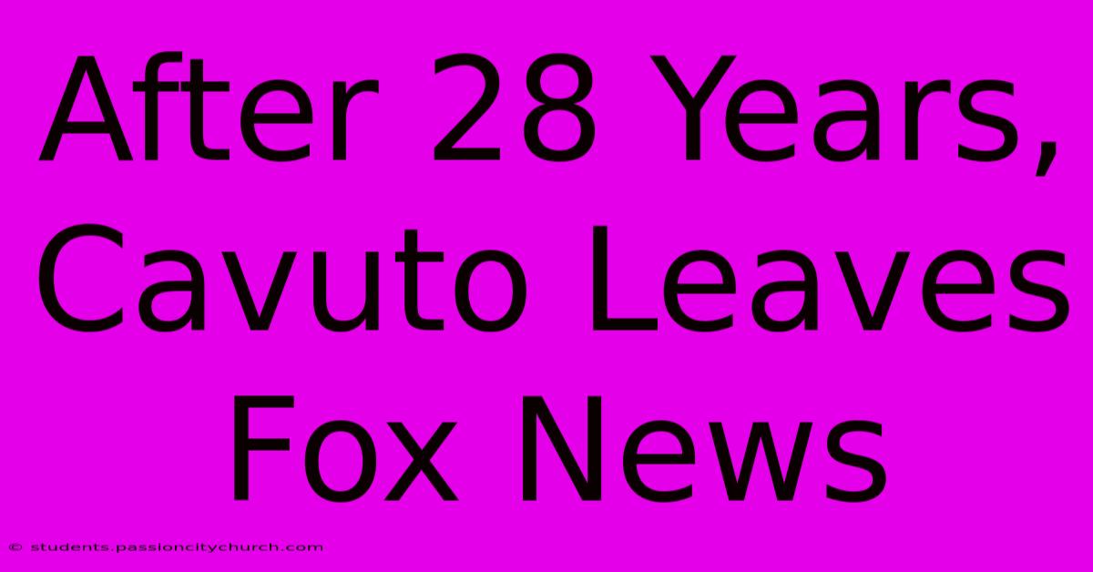 After 28 Years, Cavuto Leaves Fox News