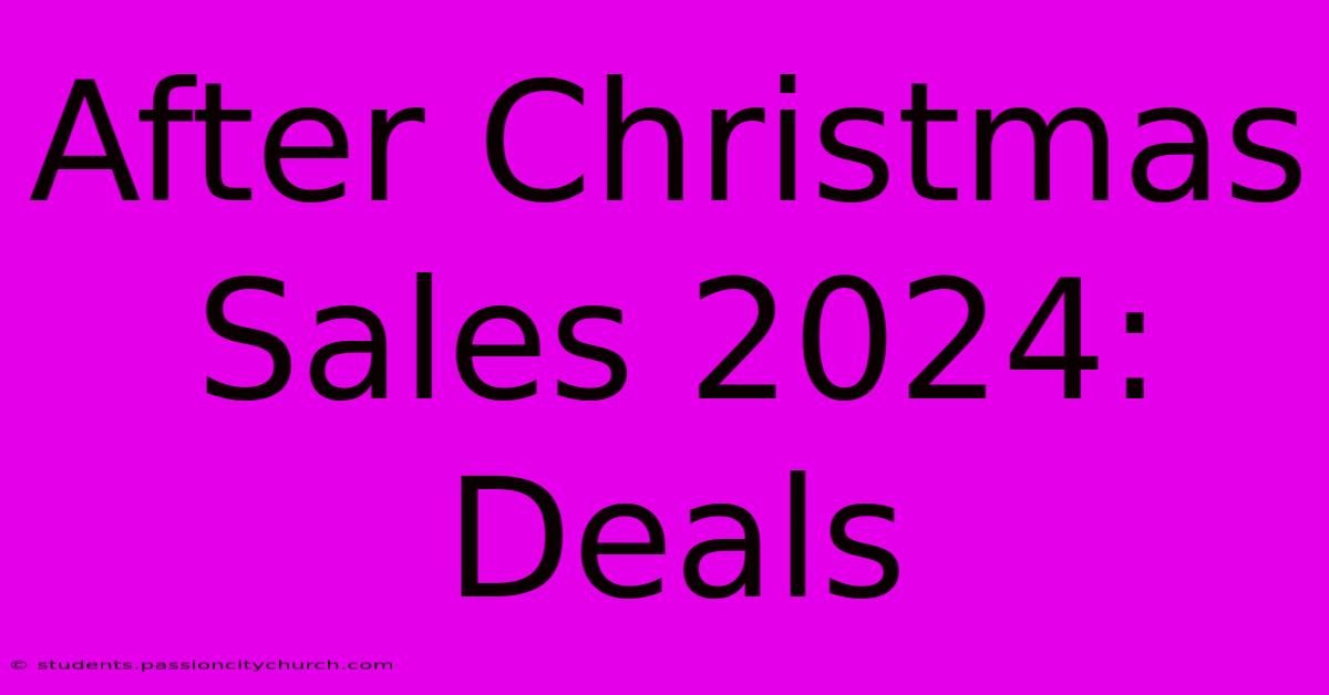 After Christmas Sales 2024: Deals