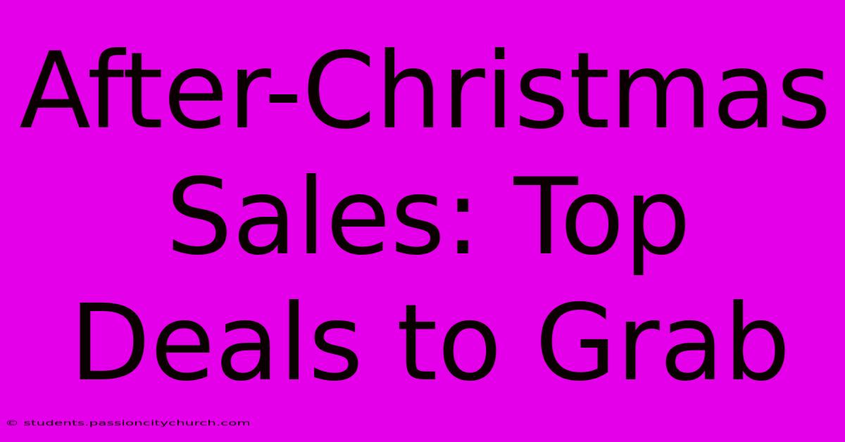 After-Christmas Sales: Top Deals To Grab