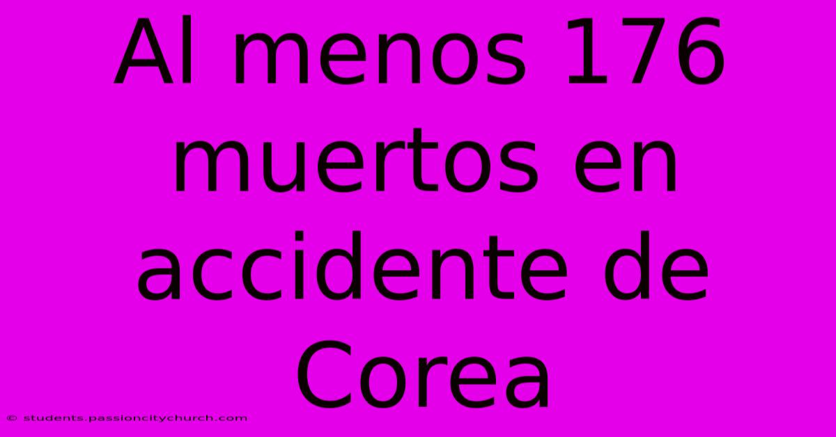 Al Menos 176 Muertos En Accidente De Corea