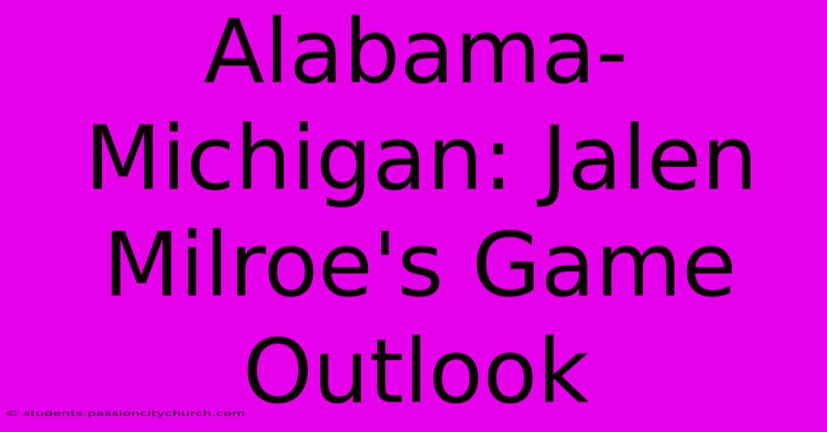 Alabama-Michigan: Jalen Milroe's Game Outlook