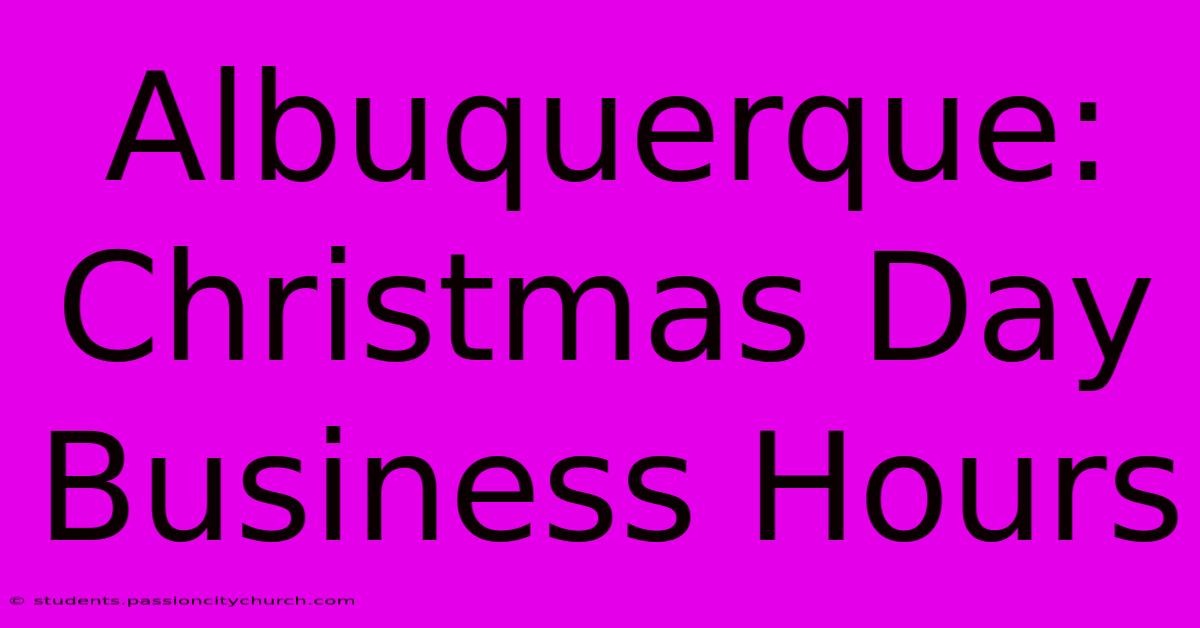 Albuquerque: Christmas Day Business Hours