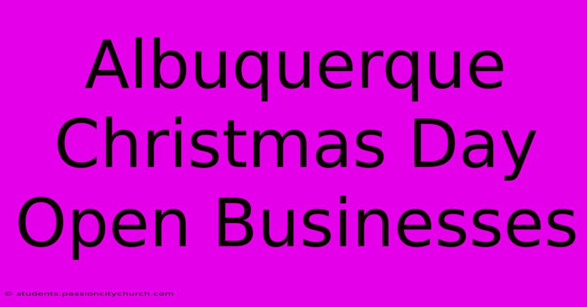 Albuquerque Christmas Day Open Businesses