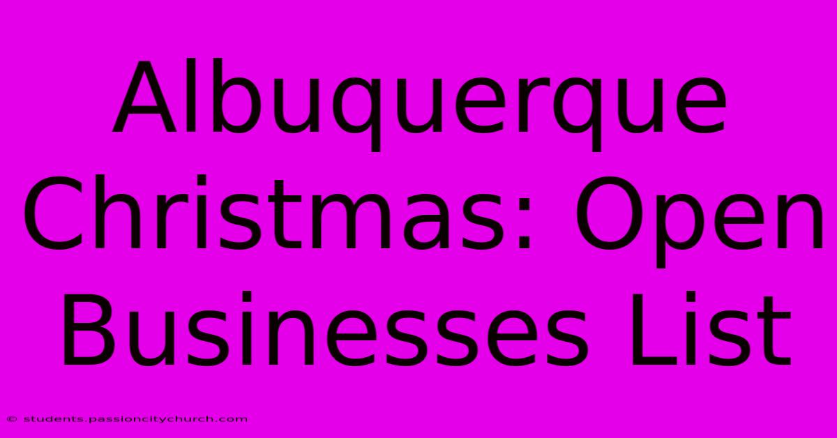 Albuquerque Christmas: Open Businesses List