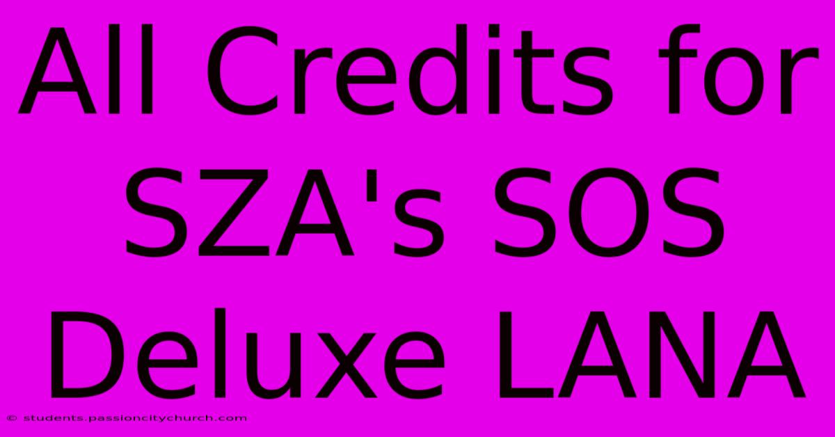 All Credits For SZA's SOS Deluxe LANA