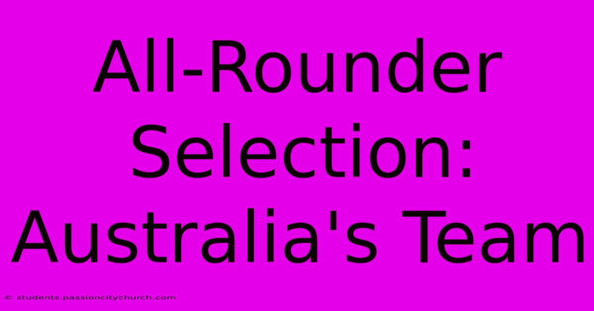 All-Rounder Selection: Australia's Team