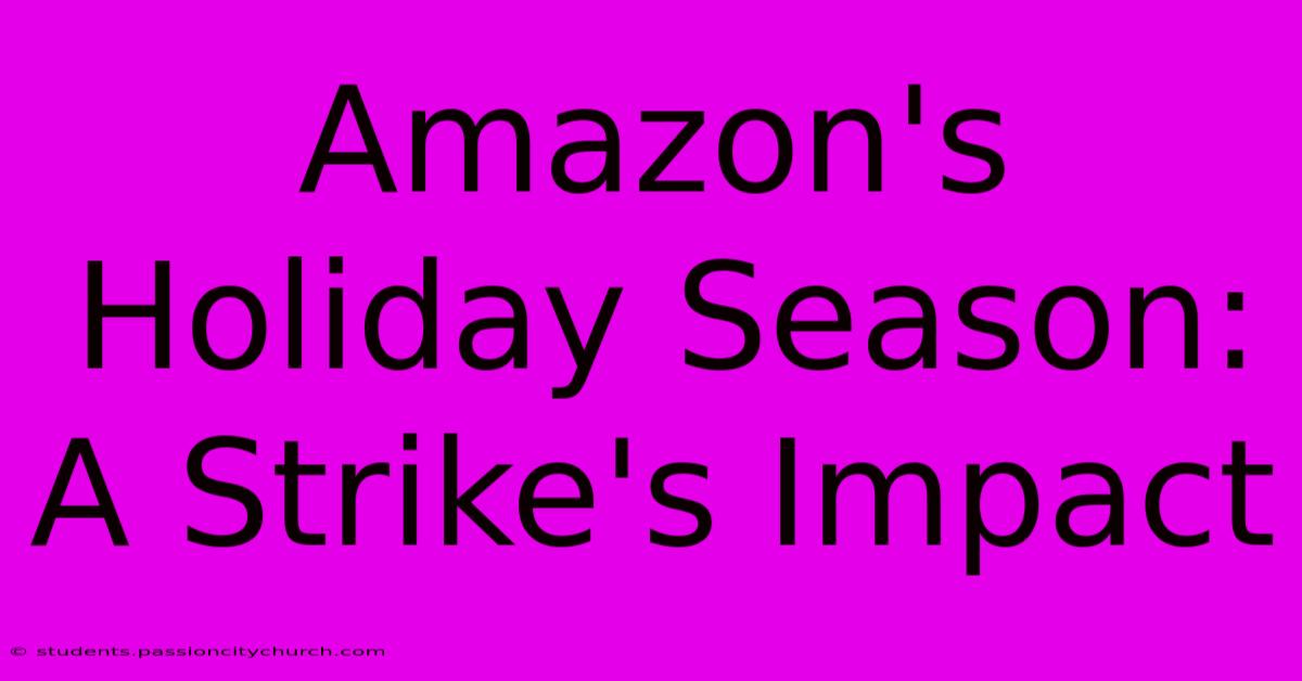 Amazon's Holiday Season: A Strike's Impact