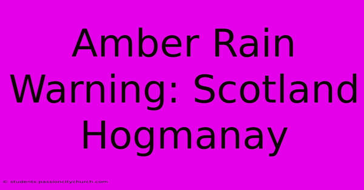 Amber Rain Warning: Scotland Hogmanay