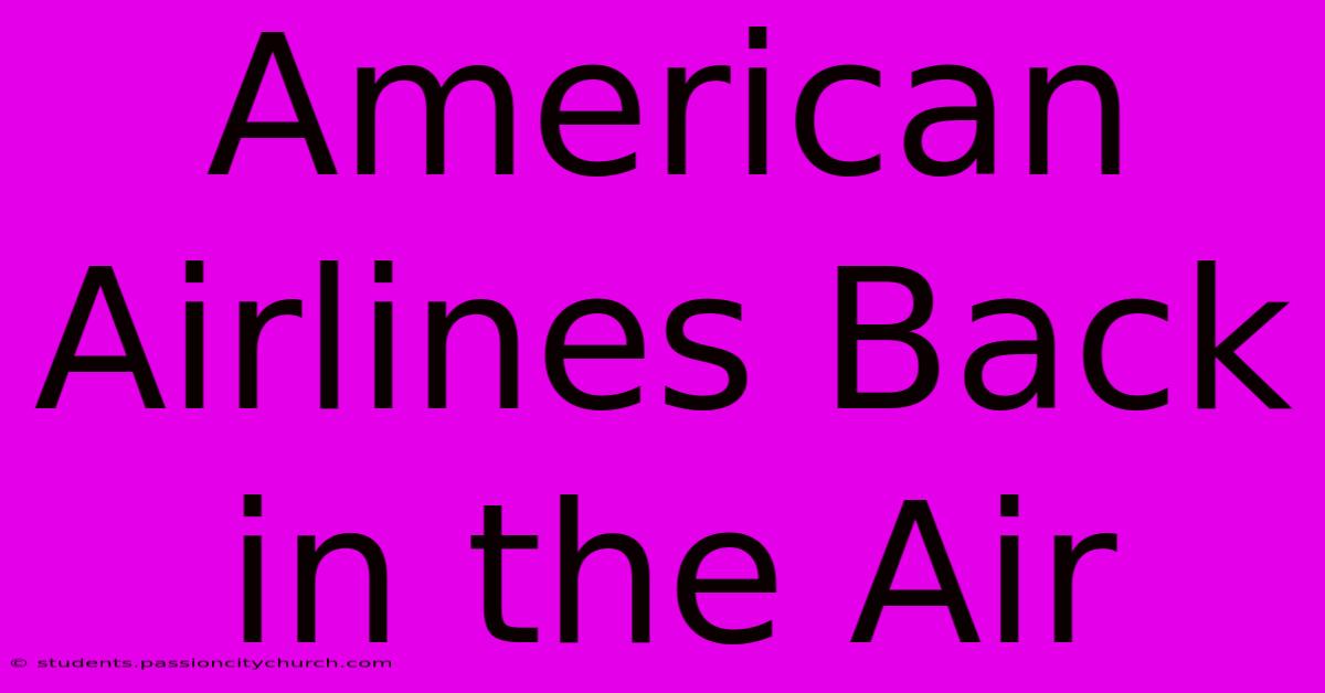 American Airlines Back In The Air