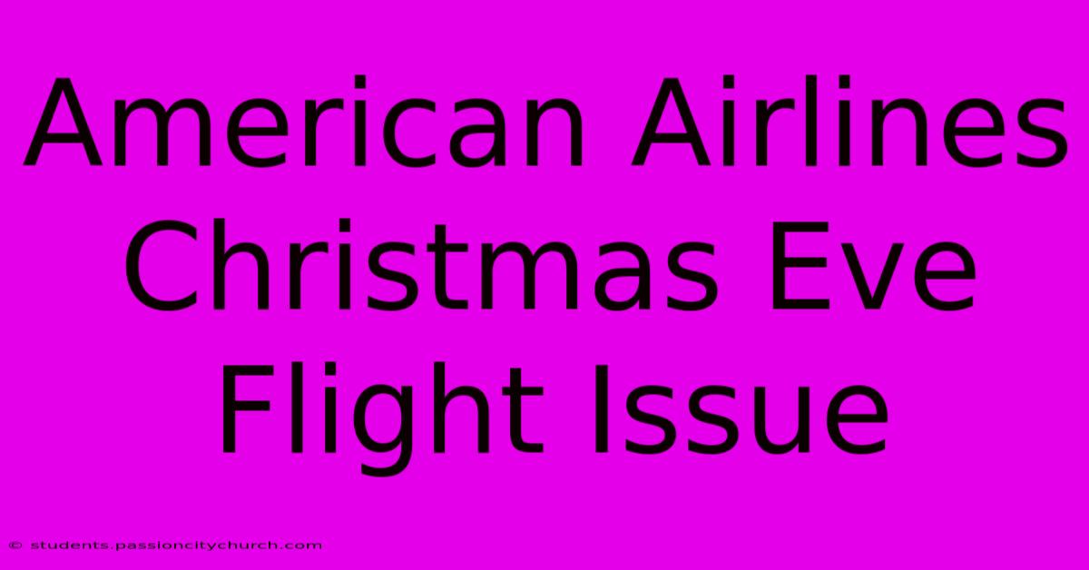 American Airlines Christmas Eve Flight Issue