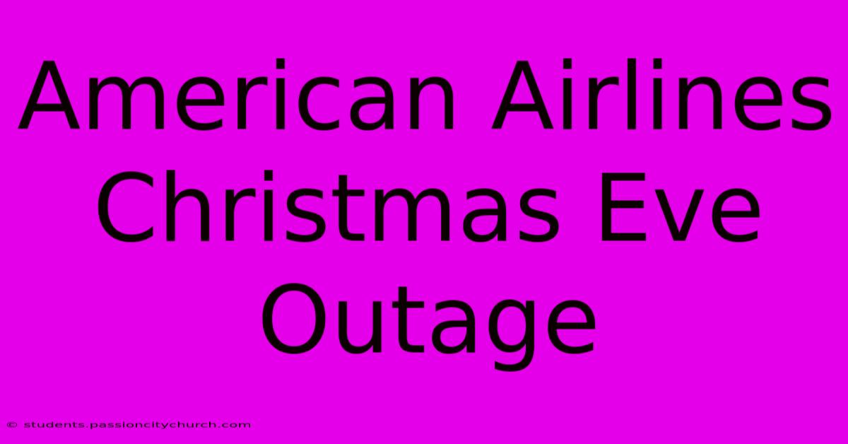 American Airlines Christmas Eve Outage