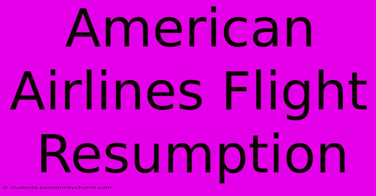 American Airlines Flight Resumption