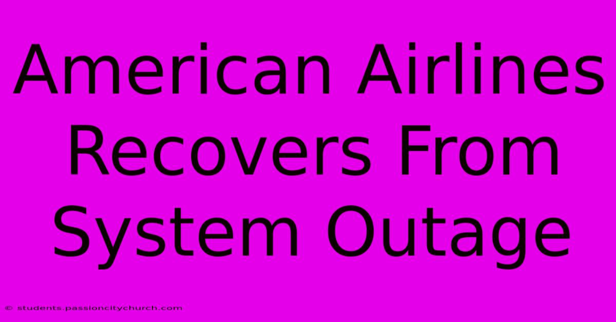 American Airlines Recovers From System Outage