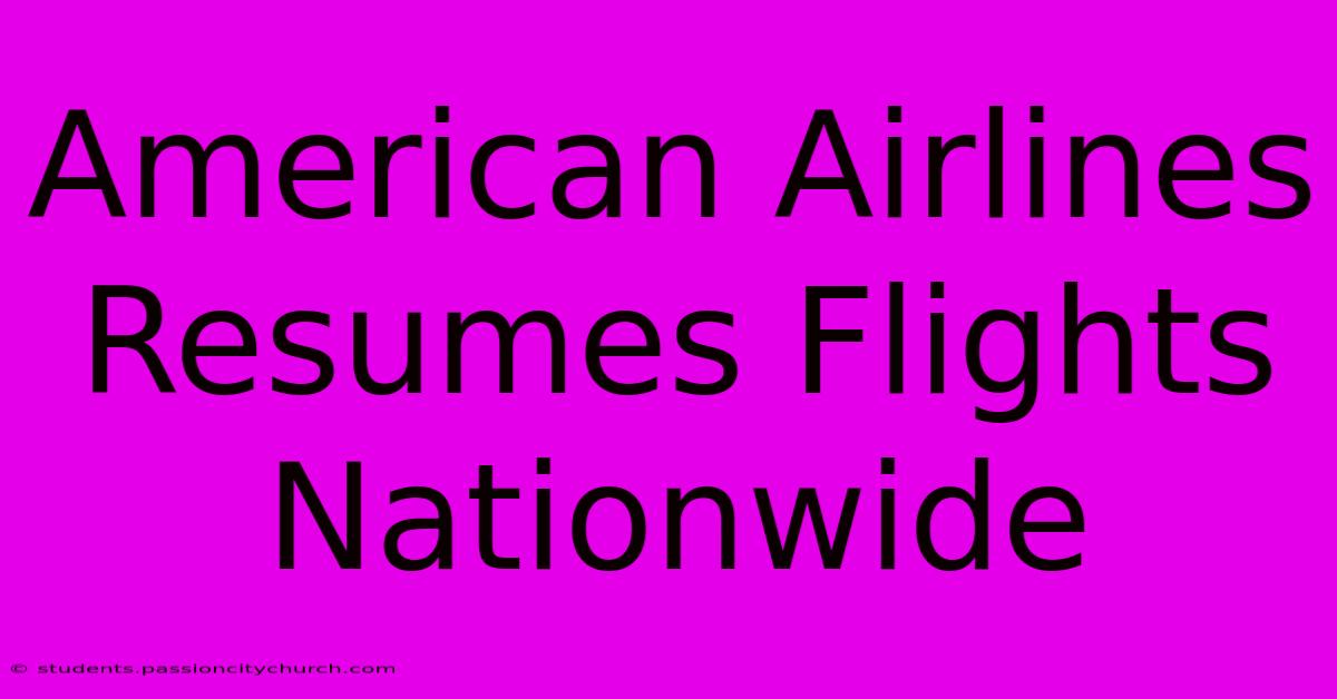 American Airlines Resumes Flights Nationwide