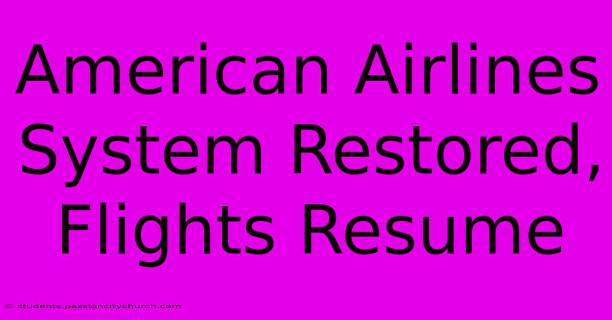 American Airlines System Restored, Flights Resume